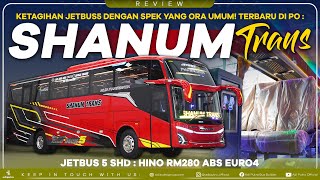 Ketagihan Jetbus5 Dengan Spek Yang Ora Umum Terbaru Di PO SHANUM Trans  Jetbus 5 SHD  HINO RM280 [upl. by Lefton154]