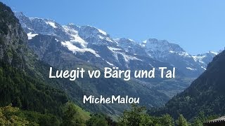 MicheMalou  quotLueget Vo Bärg Und Talquot [upl. by Landan]