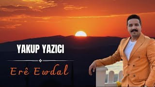 YAKUP YAZICI  ERÊ EWDAL  CANLI PERFORMANS  2023 [upl. by Burack]