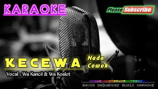 KECEWA Nada CowokPria SOSOK KARAOKE [upl. by Nehpets]