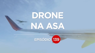 O DRONE QUEBROU O WINGLET DO AVIÃO EP 139 [upl. by Serdna]