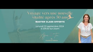 Master Class quotVoyage vers une nouvelle vitalité après 50 ansquot [upl. by Elyad]