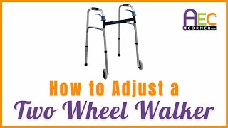 How to Adjust a 2 Wheel or Front Wheel or Standard Walker [upl. by Zaob]