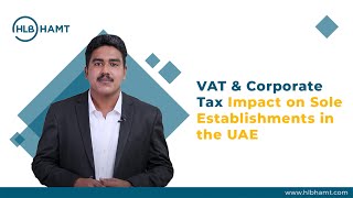 VAT amp Corporate Tax Impact on Sole Establishments in the UAE  HLB HAMT Talks [upl. by Dorri244]