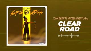 Yaw Berk ft Kwesi Amewuga  Clear Road Official Audio Slide [upl. by Albion]