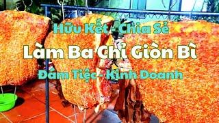 Làm Ba Chỉ Giòn Bì Cho Đám Tiệc  Hữu Kết [upl. by Knobloch780]