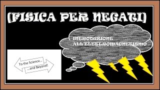 Fisica Per Negati Introduzione allElettromagnetismo [upl. by Moran]