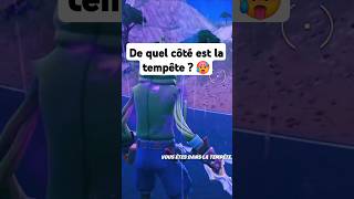 De quel côté est la tempête  Shorts fortnite [upl. by Gmur]