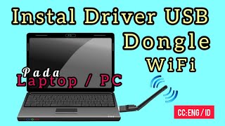 Cara Install Driver USB Dongle WiFi Di Laptop Atau Komputer [upl. by Aron]