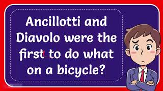 Ancillotti and Diavolo were the first to do what on a bicycle Answer [upl. by Duma]