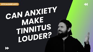 Can Anxiety Make Tinnitus Louder [upl. by Oenire49]