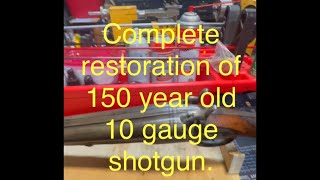 Restoring a 150 year old double barrel 10g shotgun [upl. by Morissa611]