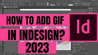 How To Add Gif In Indesign  Quick amp Easy Tutorial [upl. by Reube]