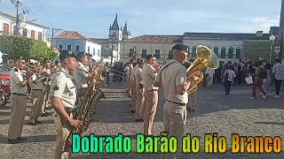 Dobrado Barão do Rio Branco  Banda da PM Ba  Bicentenário da Independência [upl. by Dorreg938]