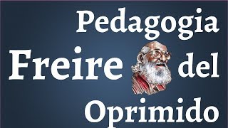 Paulo Freire Pedagogia del Oprimido [upl. by Golub]