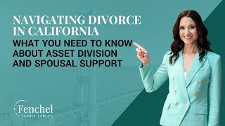 Navigating Divorce in California What You Need to Know About Asset Division and Spousal Support [upl. by Maillij]