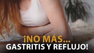 ¡DEJÉ DE TOMAR ANTIÁCIDOS Y ME CURE DE LA GASTRITIS Y REFLUJO ¿CÓMO CURAR LA GASTRITIS Y REFLUJO [upl. by Ydner]