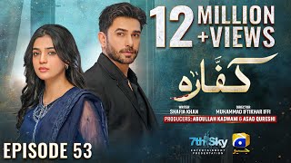 Kaffara Episode 53  Eng Sub  Ali Ansari  Laiba Khan  Zoya Nasir  18th September 2024 [upl. by Jessika]