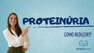 COMO REDUZIR A PROTEINÚRIA  RENAL CRÔNICO [upl. by Immat808]