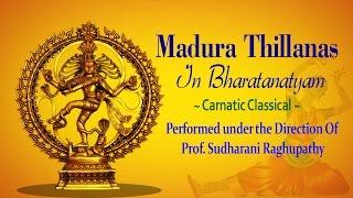 Madura Thillanas in Bharatanatyam  Carnatic Classical Music  Prof Sudharani Raghupathy [upl. by Ahsoj]