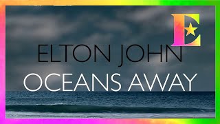 Elton John  Oceans Away Official Lyric Video [upl. by Yelknirb]