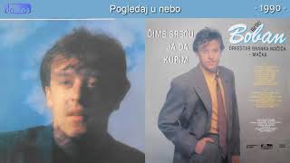 Boban Zdravkovic  Pogledaj u nebo  Audio 1990 [upl. by Nastassia]