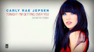 Carly Rae Jepsen  Tonight Im Getting Over You Showtek remix [upl. by Notled]