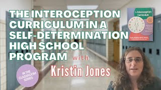 Episode 2 The Interoception Curriculum in a SelfDetermination High School Program w Kristin Jones [upl. by Wyly]