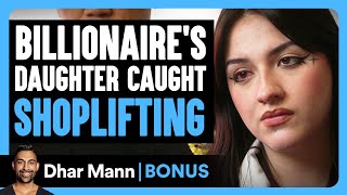 BILLIONAIRES Daughter Caught SHOPLIFTING  Dhar Mann Bonus [upl. by Norrat460]