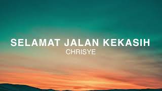 Chrisye  Selamat Jalan Kekasih  Lirik Lagu Nostalgia [upl. by Koser]