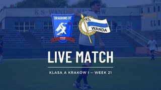 LIVE KRAKOW DRAGOONS FC  KS Wanda  Klasa A Week 21 [upl. by Kemble620]