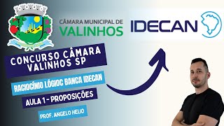 Concurso Câmara de Valinhos SP  Banca IDECAN Raciocínio Lógico  Proposições Lógicas [upl. by Grishilde]