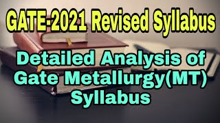 Detailed Analysis of GATE Metallurgy SyllabusRevised Gate Metallurgy SyllabusGATE2021GATEMT [upl. by Violeta374]