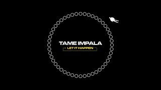 Tame Impala  Let it Happen Looped but it sounds better than last time [upl. by Camella174]