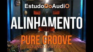 Alinhamento do Sistema de Som PURE GROOVE  EstudoDoAudiO  Vlog 02 [upl. by Anirhtak]