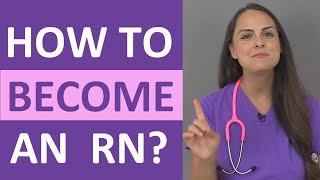 How to Become a Registered Nurse RN  Ways to Become an RN [upl. by Eirahs]