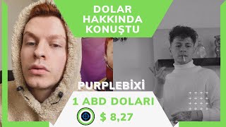 PurpleBixi  Doların yükselişi Hakkında konuşuyor [upl. by Lytton]