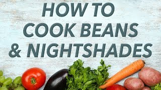 How to cook beans and nightshades and shield yourself from lectins too [upl. by Ycniuqal]