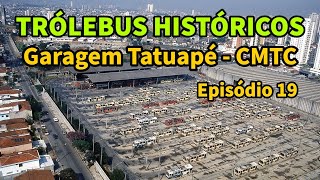 TRÓLEBUS HISTÓRICOS  GARAGEM TATUAPÉ  CMTC  Episódio 19 [upl. by Nashom]