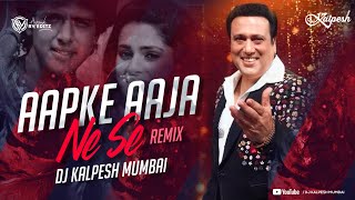 AAP KE AA JANE SE Remix DJ Kalpesh Mumbai  Khudgarz  Govinda Neelam  Aap Ke Aa Jane Se Dj [upl. by Carree]