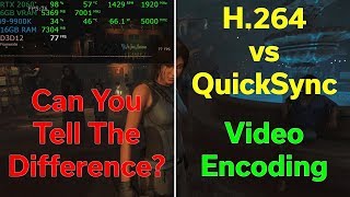 H264 vs QuickSync — Can You Tell the Difference — Video Encoding Test [upl. by Bunns655]