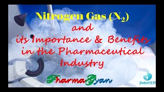 Nitrogen Gas and its importance in pharmaceutical industry [upl. by Anisamot]