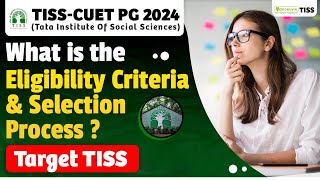 TISS CUET PG 2024  Eligibility Criteria amp Selection Process  Confusion Cleared Target TISS Campus [upl. by Ybeloc249]