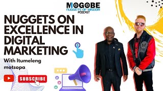 Nuggets on Excellence in Digital Marketing with Itumeleng Motsopa [upl. by Starlene]