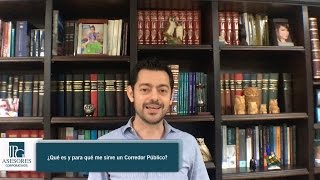 Platicando con mi Corredor  ¿Qué es y para qué me sirve un Corredor Público [upl. by Bennet]