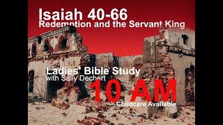 Ladies Bible Study with Sally Dechert Isaiah week 38 [upl. by Hedgcock230]