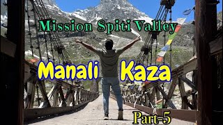 Part 5 I Manali to Kaza I Kumzum Pass I Batal I Koksar Valley I Chatru I Atul Tunnel I Losar I Spiti [upl. by Aurilia]