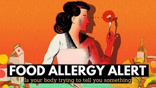 Food Allergy Alert Is Your Body Trying to Tell You Something [upl. by Notac]