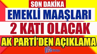 Son Dakika Emekli Maaşı 2 Katı Olacak  Ak Partiden Açıklama [upl. by Iran960]