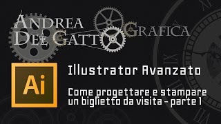 Biglietto da visita progettazione e stampa parte 1  Tutorial avanzato su Adobe Illustrator [upl. by Glantz579]